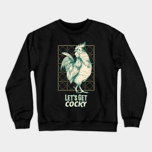 Let's Get Cocky! Crewneck Sweatshirt